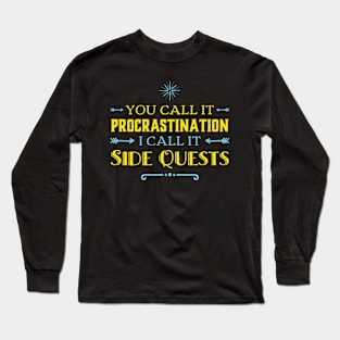 Procrastination Side Quests Humor Lazy Long Sleeve T-Shirt